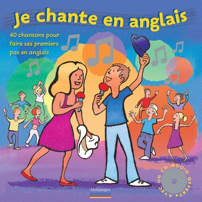 Je chante en anglais : 40 chansons pour faire ses premiers pas en anglais (1CD audio)