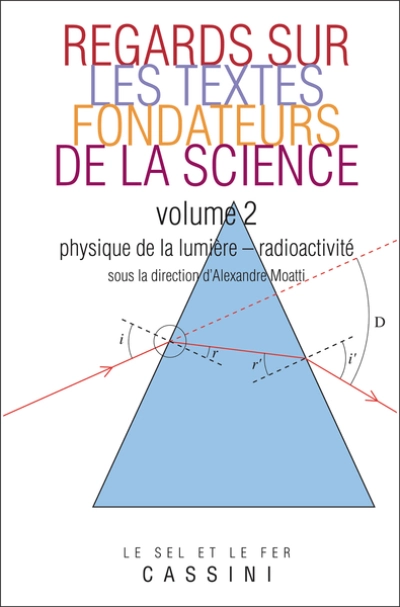 Regards sur les textes fondateurs de la science : Tome 2 : Physique de la lumière - radioactivité
