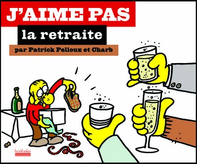J'aime pas la retraite