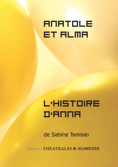 Anatole et Alma ; L'Histoire d'Anna