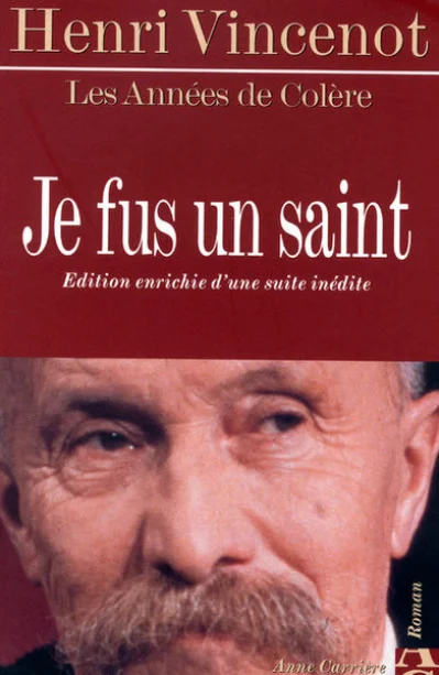 Je fus un saint