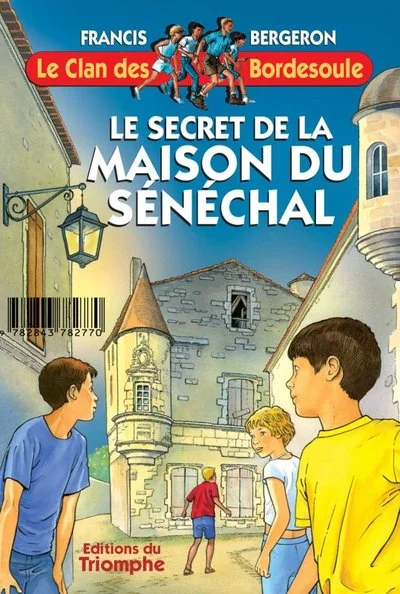 Le clan des Bordesoule, tome 18 : Le secret de la maison du sénéchal
