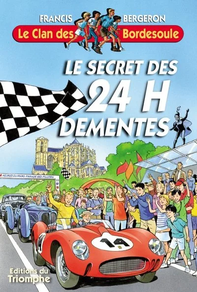 Le clan des Bordesoule, tome 24 : Le secret des 24 H démentes