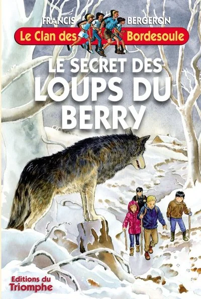 Le clan des Bordesoule, tome 27 : Le secret des Loups du Berry