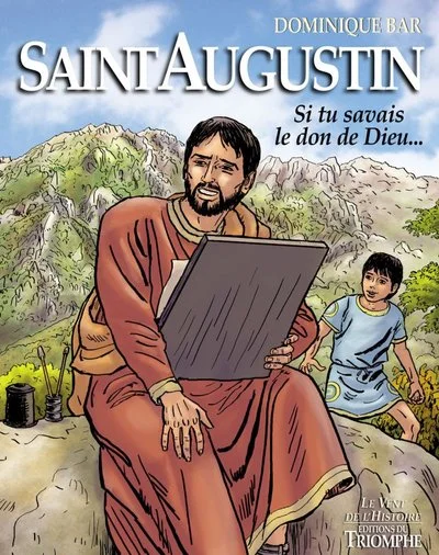 Saint Augustin, si tu savais le don de Dieu...
