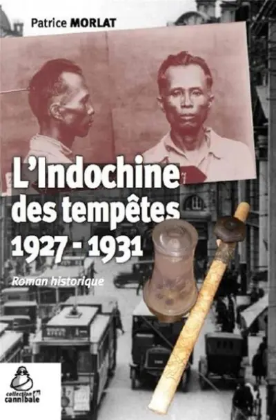 L'Indochine des tempêtes : 1927-1931