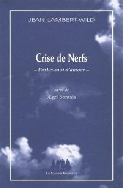 Crise de nerfs. Parlez-moi damour