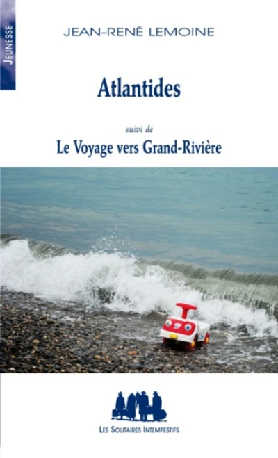 Atlantides : Suivi de Le voyage vers Grand-Rivière