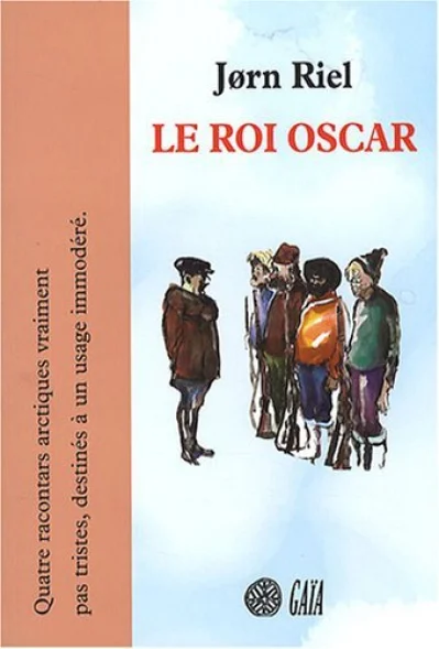 Le Roi Oscar : Quatre racontars arctiques