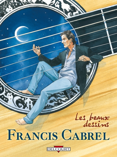Francis Cabrel : Les beaux dessins