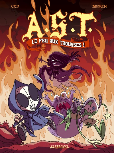 A.S.T., tome 4 : Le feu aux trousses !