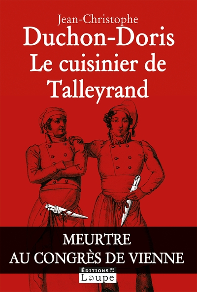 Le cuisinier de Talleyrand : Meurtre au congrès de Vienne