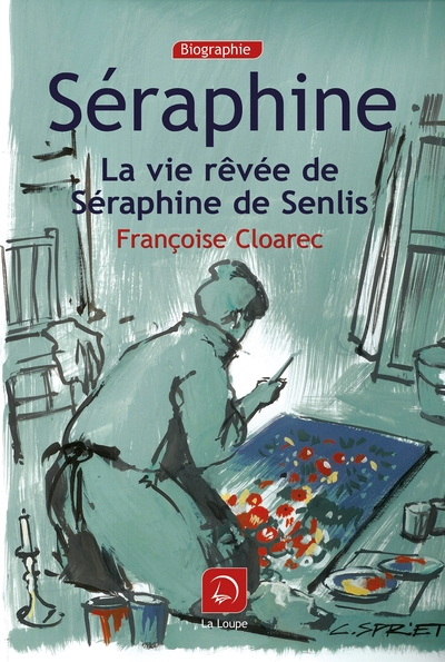 Séraphine : La vie rêvée de Séraphine de Senlis