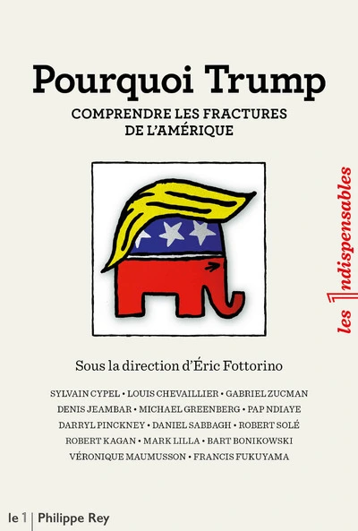 Les 1ndispensables : Pourquoi Trump : Comprendre les fractures de l'Amérique