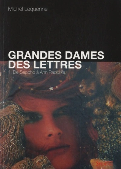 Grandes dames des lettres, tome 1 : De Sappho à Ann Radcliffe