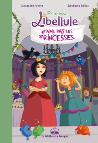 Princesse Libellule, tome 2 : Princesse Libellule n'aime pas les princesses