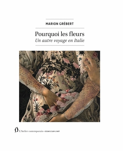 Pourquoi les fleurs Un autre voyage en Italie