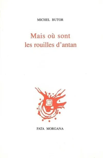 Mais où sont les rouilles d'antan ?