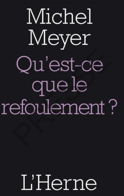 Qu'est-ce que le refoulement ?
