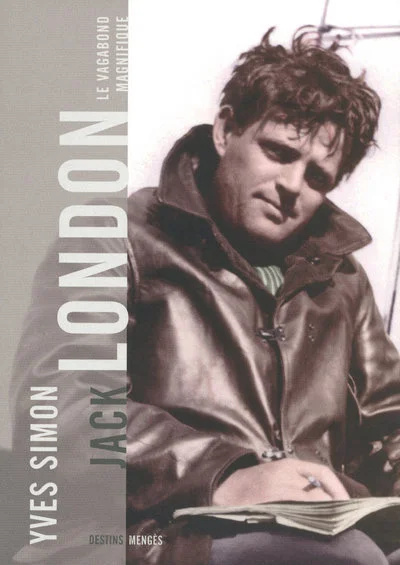 Jack London : Le Vagabond magnifique