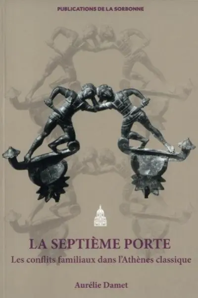 La Septième Porte : Les conflits familiaux dans l'Athènes classique