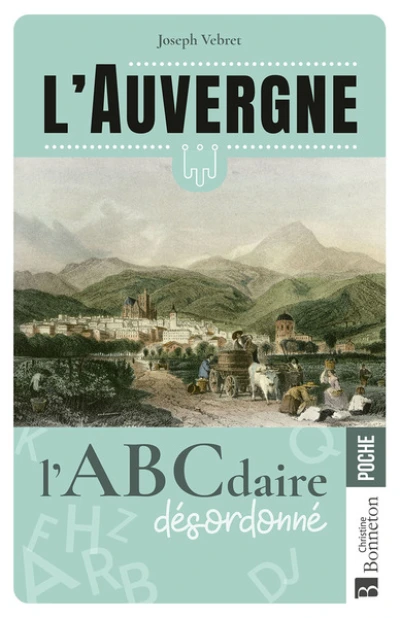 L'Auvergne comme vous ne l'avez jamais lue