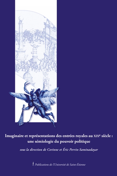 IMAGINAIRE ET REPRESENTATIONS DES ENTREES ROYALES AU 19E