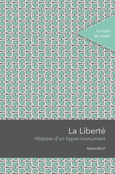 LA LIBERTÉ : HISTOIRE D'UN HYPER MONUMENT