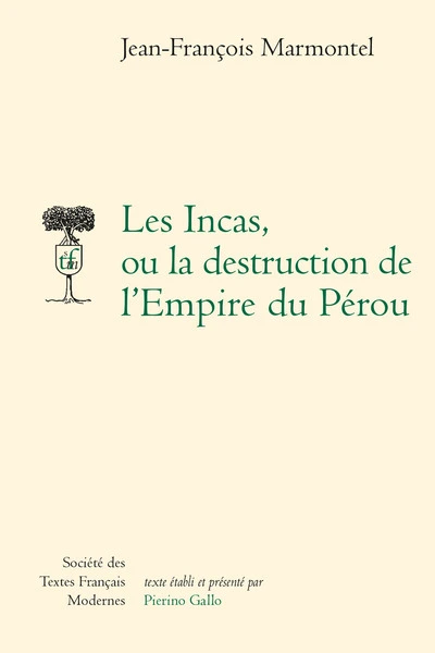 Les Incas ou la destruction de l'Empire du Pérou