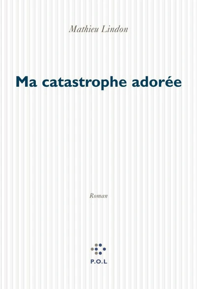 Ma catastrophe adorée
