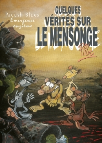 Pacush Blues, tome 11 : Emergence onzième - Quelques vérités sur le mensonge