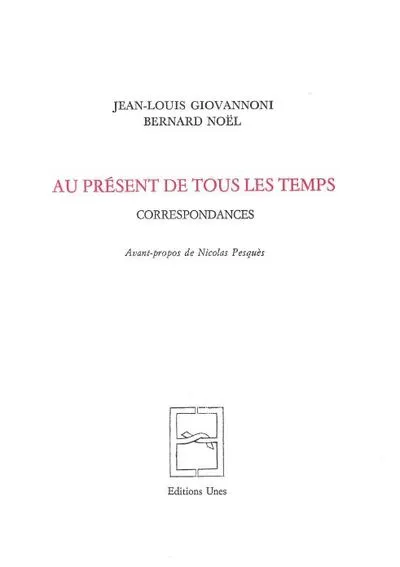 Au présent de tous les temps : Correspondances