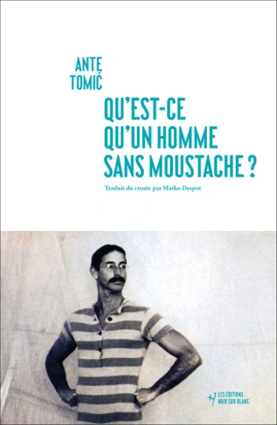 Qu'est-ce qu'un homme sans moustache ?