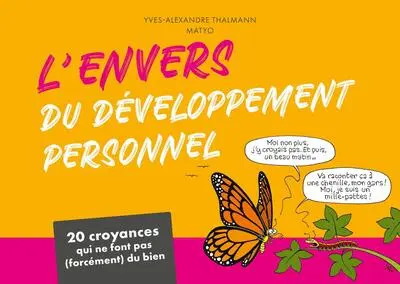 L'envers du développement personnel: 20 croyances qui ne font pas  du bien