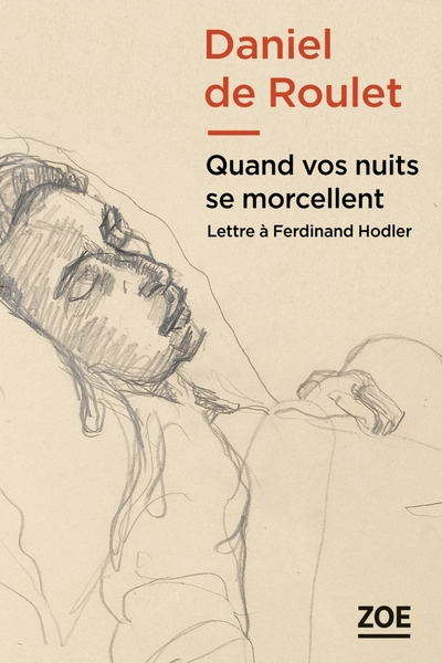 Quand vos nuits se morcellent : Lettre à Ferdinand Hodler