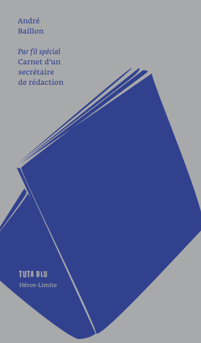 Par fil spécial : Carnet d'un secrétaire de rédaction