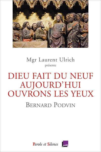 « Dieu fait du neuf aujourd'hui. Ouvrons les yeux. Conférences de Carême Notre Dame de Paris 2023 »