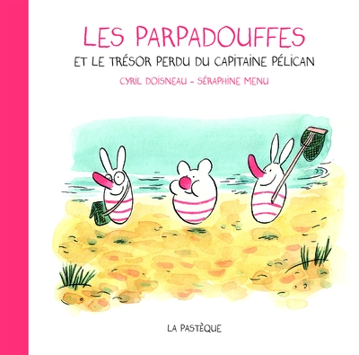 Les parpadouffes et le trésor perdu du capitaine Pélican