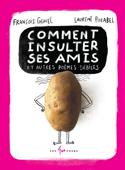 Comment insulter ses amis? et autres poèmes débiles