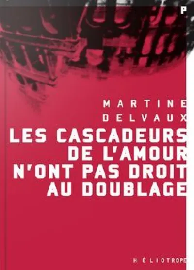 Les cascadeurs de l'amour n'ont pas droit au doublage
