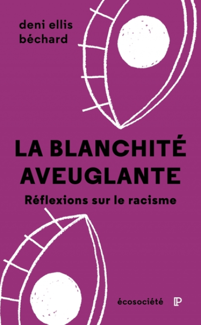La blanchité aveuglante: Réflexions sur le racisme