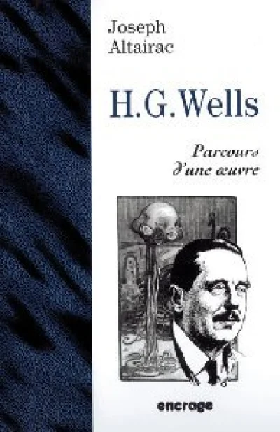 H. G. Wells : Parcours d'une oeuvre