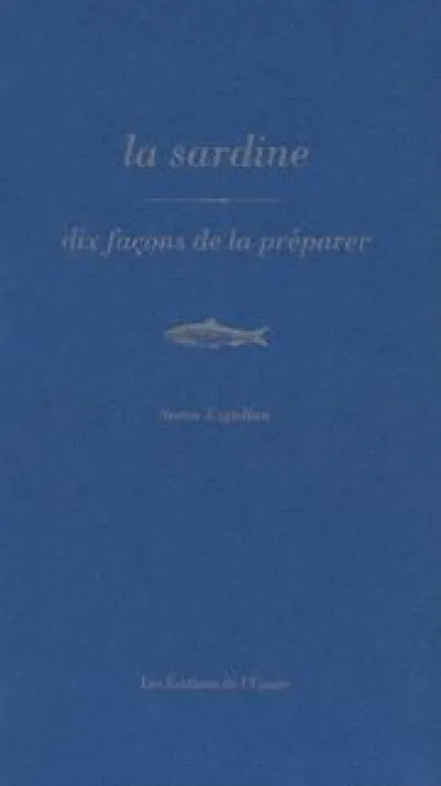 La Sardine, dix façons de la préparer