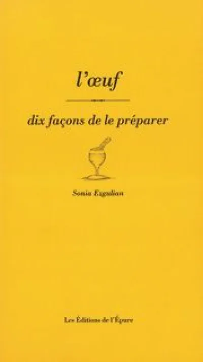 L' Oeuf, dix façons de le préparer