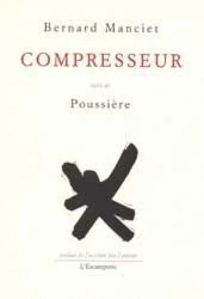 Compresseur, suivi de, Poussière