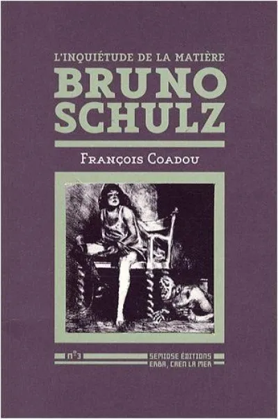 Bruno Schulz : l'inquiétude de la matière
