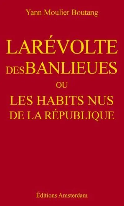 La Révolte des Banlieues ou les Habits nus de la République
