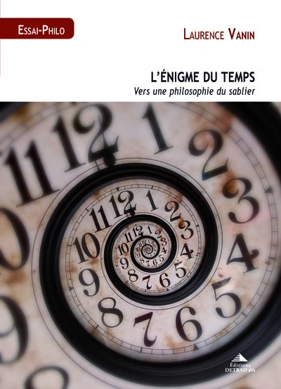 L'énigme du temps : Vers une philosophie du sablier