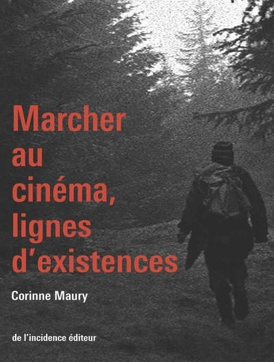 Marcher au cinéma: lignes d'existences