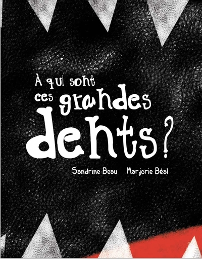 À qui sont ces grandes dents?